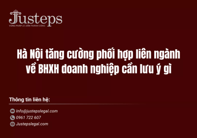 Hà Nội tăng cường phối hợp liên ngành về BHXH doanh nghiệp cần lưu ý gì