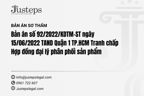 Bản án số 92/2022/KDTM-ST ngày 15/06/2022 TAND Quận 1 TP.HCM Tranh chấp Hợp đồng đại lý phân phối sản phẩm