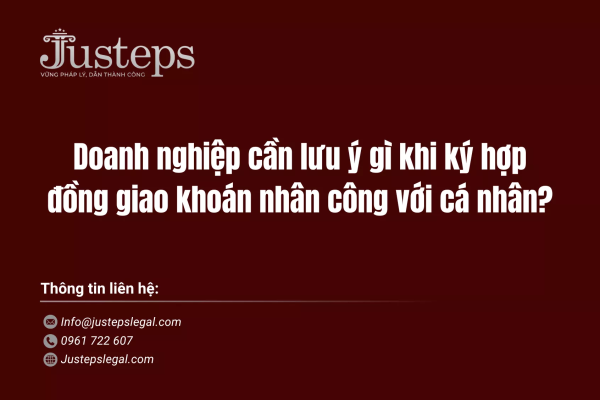 Doanh nghiệp cần lưu ý gì khi ký hợp đồng giao khoán nhân công với cá nhân?