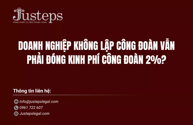 Doanh nghiệp không lập công đoàn vẫn phải đóng quỹ 2%? Phân tích Nghị định 105/2026/NĐ-CP
