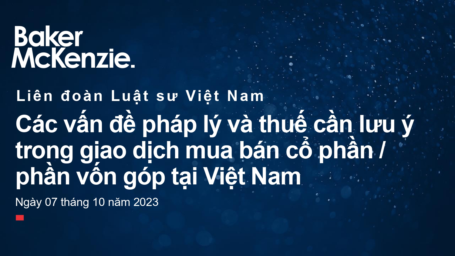 Các vấn đề pháp lý và thuế cần lưu ý trong giao dịch mua bán cổ phần/phần vốn góp - Baker Mckenzie